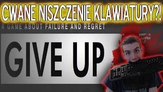 CWANE NISZCZENIE KLAWIATURY!? - GIVE UP!