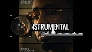 Benny The Butcher Ft. Lil Wayne - Big Dog ( INSTRUMENTAL )