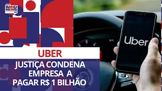 Justiça condena Uber a pagar R$ 1 bilhão e contratar motoristas