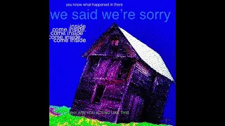 we said we're sorry