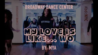 My Love is Like... Wo by Mya | Broadway Dance Center