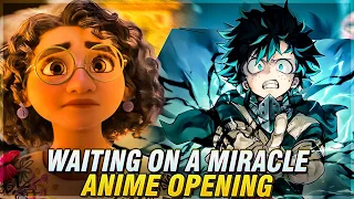 I turned Waiting on a Miracle into an Anime Opening song