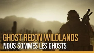 Tom Clancy's Ghost Recon Wildlands - Nous sommes les Ghosts