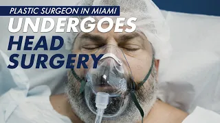 Plastic Surgeon in Miami Undergoes Head Surgery