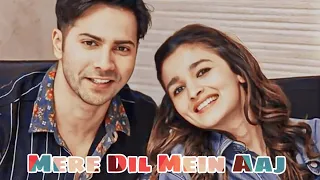 Mere Dil Mein Aaj | Varia vm | Requested vm | love that never ends