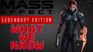 Mass Effect Legendary Edition - Everything You Need To Know About The Mass Effect Remaster