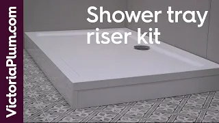 How to fit a shower tray riser kit | Installation tips from Victoria Plum