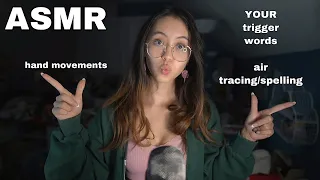 ASMR | Using YOUR Trigger Words, Air Tracing/Spelling, and Hand Movements