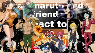 past naruto and friends react to Seven deadly sins |season 2 part 9| [gacha club] naruto