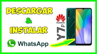 Como instalar WhatsApp en Huawei Y7p, Como descargar whatsapp en huawei y7p