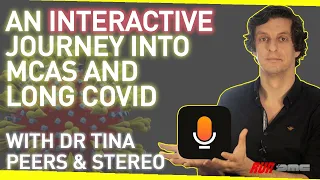 An Interactive Journey into MCAS and Long Covid | With Dr Tina Peers & Stereo
