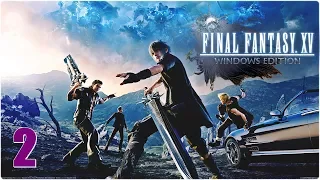 FINAL FANTASY XV👑WINDOWS EDITION🧥Прохождение #2. [1440p]