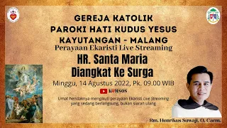 Misa Streaming || HR. Santa Maria Diangkat Ke Surga || Minggu, 14 Agustus 2022, Pk 09.00 WIB