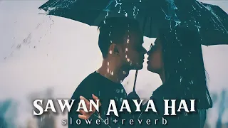 Saawan Aaya Hai - Arijit Singh | Slowed And Reverb Lofi