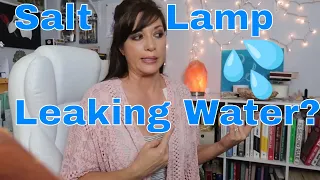 Himalayan Salt Lamp Leaking Water | What to do.