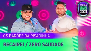 Os Barões da Pisadinha - Recairei / Zero Saudade | Prêmio Multishow 2021