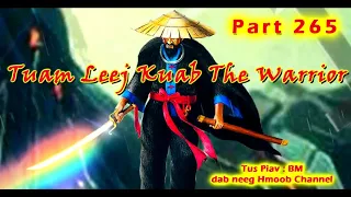 Tuam Leej Kuab The Hmong Shaman Warrior ( Part 265 ) 19/3/2022