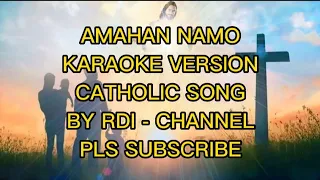 AMAHAN NAMO KARAOKE VERSION  CATHOLIC SONG FOR THE MASS