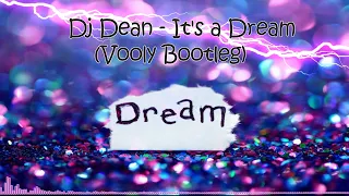 DJ Dean - It's a Dream (Vooly Bootleg)