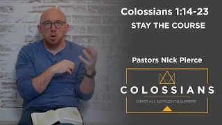 Colossians 1:15-23 | Stay the Course