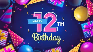12th  Birthday Song │ Happy Birthday To You