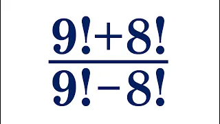 Calculate ➜ (9! +8!) / (9! -8!) ➜ 2 ways