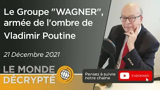 Le Groupe "WAGNER", armée de l'ombre de Vladimir Poutine.