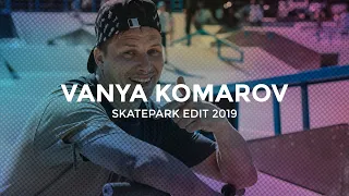 Vanya Komarov Skatepark Edit