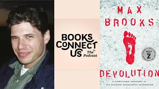 Max Brooks author of DEVOLUTION | Books Connect Us podcast