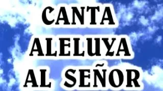 05 Canta Aleluya Al Señor