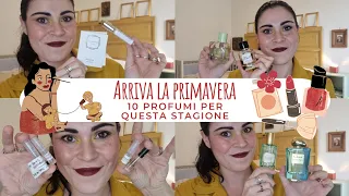 10 profumi adatti alla primavera: quelli che ho e quelli che vorrei - APPUNTIDIMAKEUP