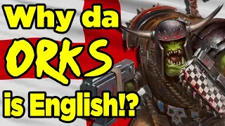 Why da Orks is ENGLISH!? - Gaijin Goombah (Warhammer 40k)