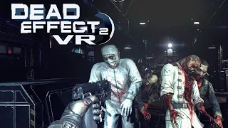 Dead Effect 2 VR - First Impressions