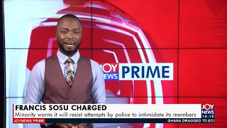 Francis Sosu Charged - Joy News Prime (4-11-21)