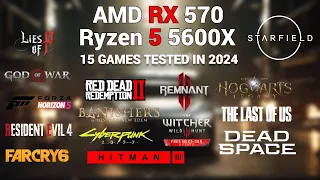 AMD RX 570 + Ryzen 5 5600X | 15 Games Tested in 2024