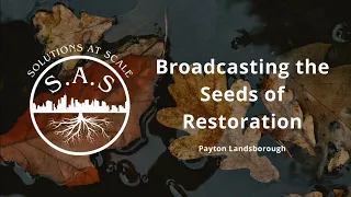 Broadcasting the Seeds of Restoration