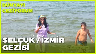 Dünyayı Geziyorum – Selçuk / İzmir | 18 Eylül 2022