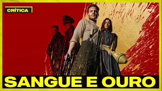 AÇÃO DE GUERRA! Crítica SANGUE E OURO