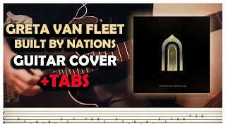 Built By Nations - Greta Van Fleet (Guitar Cover + TABS)