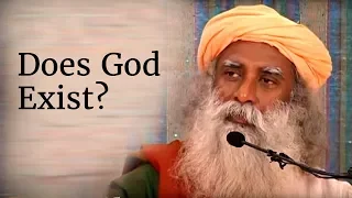 Does God Exist? - Sadhguru
