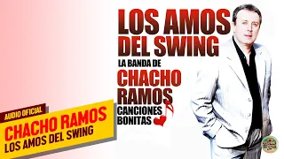 Chacho Ramos y Los Amos Del Swing - Canciones Bonitas