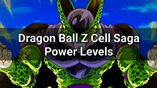 Dragon Ball Z Cell Saga Power Levels