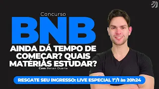 CONCURSO BNB 2024: AINDA DÁ TEMPO DE COMEÇAR? QUAIS MATÉRIAS ESTUDAR? (Renan Duarte)