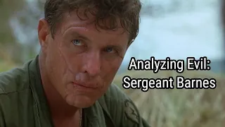 Analyzing Evil: Sergeant Barnes From Platoon