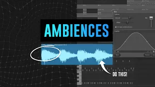 How To Make Creative Ambiences & Atmospheres