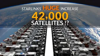 SpaceX Starlink satellite network increasing to 42,000 satellites!?