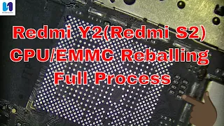 Redmi Y2(Redmi S2) CPU/EMMC Reballing Full Process