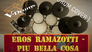 Eros Ramazotti - Piu bella cosa  (drum cover / ROLAND V-Drums)