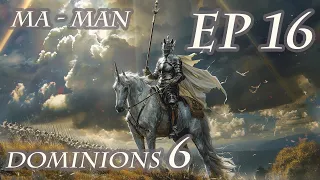 Dominions 6 - MA Man - Ep 16 - Reaping From Nexus