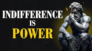 The Power of Indifference | Priceless Benefits of Being Indifferent | Stoicism